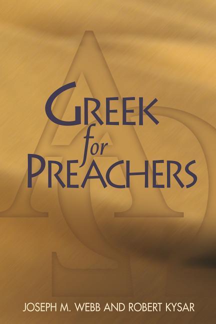 Greek for Preachers - Webb, Joseph M. Kysar, Robert