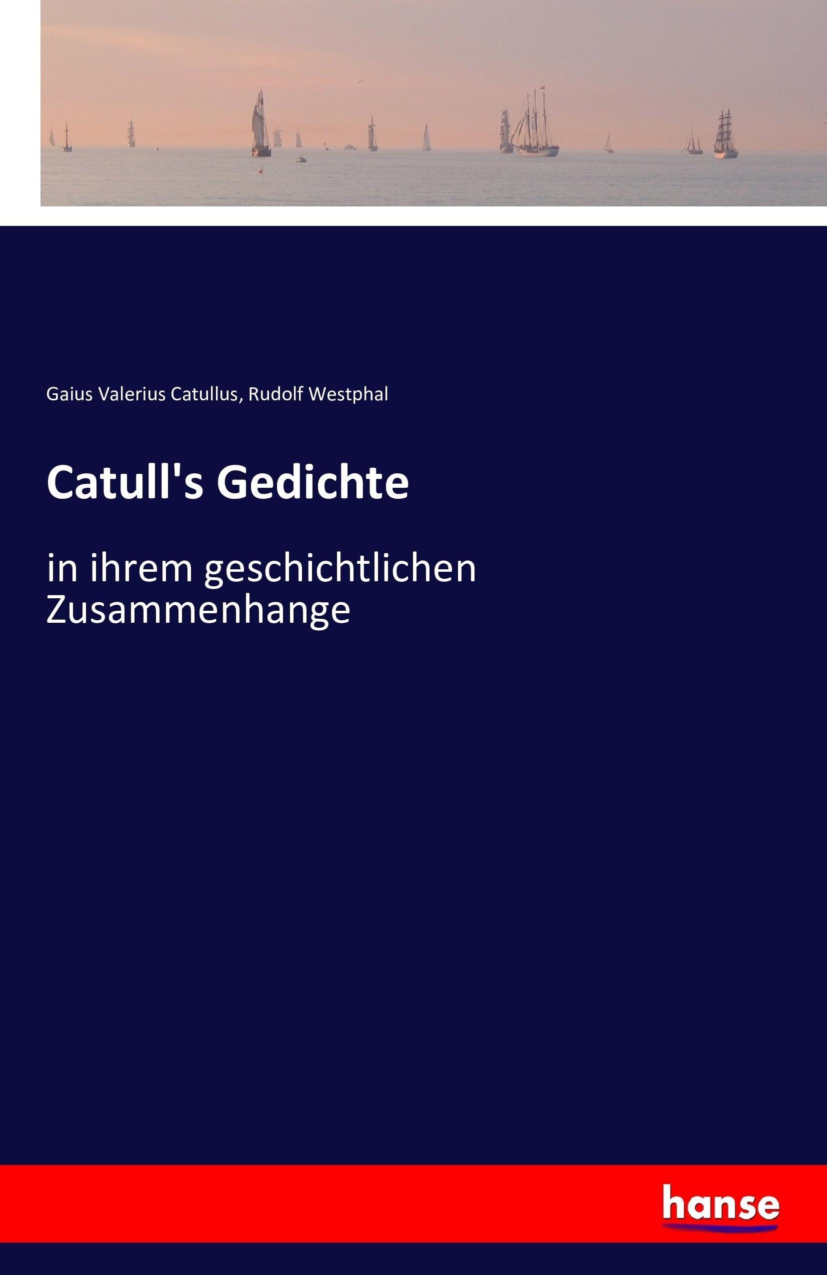 Catull s Gedichte - Catull Westphal, Rudolf