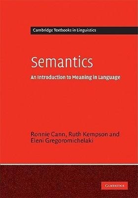 Semantics - Cann, Ronnie Kempson, Ruth Gregoromichelaki, Eleni