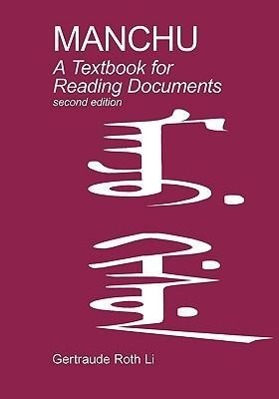 Manchu: A Textbook for Reading Documents (Second Edition) - Li, Gertraude Roth