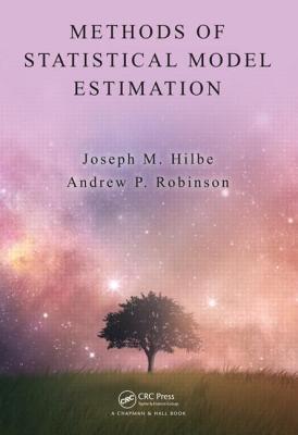 Hilbe, J: Methods of Statistical Model Estimation - Hilbe, Joseph M. Robinson, Andrew P.