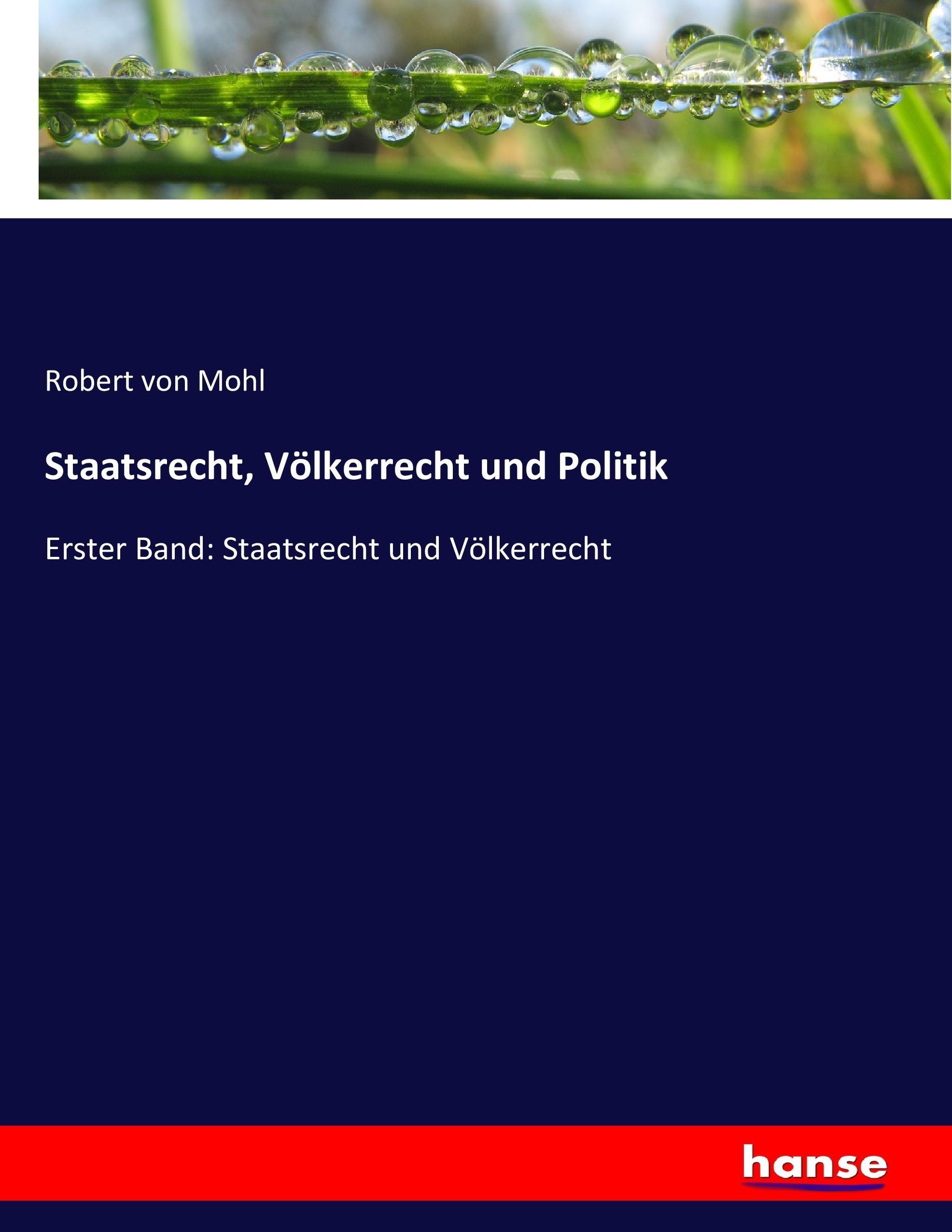 Staatsrecht, Voelkerrecht und Politik - Mohl, Robert von
