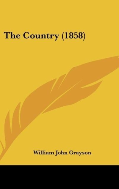 The Country (1858) - Grayson, William John