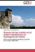Avance de las castas en el orden republicano en Cartagena de Indias - Rinaldy Martinez, Angel Francisco