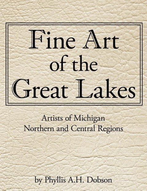 Fine Art of The Great Lakes - Dobson, Phyllis A. H.