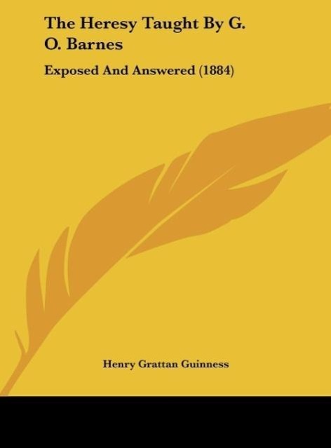 The Heresy Taught By G. O. Barnes - Guinness, Henry Grattan