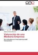 Valoración de una Mediana Empresa - Moreno, Gilberto Antonio