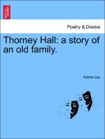 Lee, H: Thorney Hall: a story of an old family. - Lee, Holme