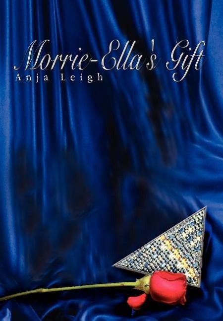 Morrie-Ella s Gift - Leigh, Anja