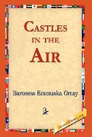 Castles in the Air - Orczy, Emmuska Orczy, Baroness Emmuska