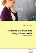 Elemente der Mass- und Integrationstheorie - Martschiske, Regine
