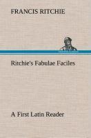 Ritchie s Fabulae Faciles A First Latin Reader - Ritchie, Francis