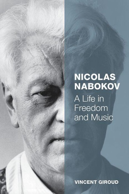 Nicolas Nabokov A Life in Freedom and Music - Giroud, Vincent