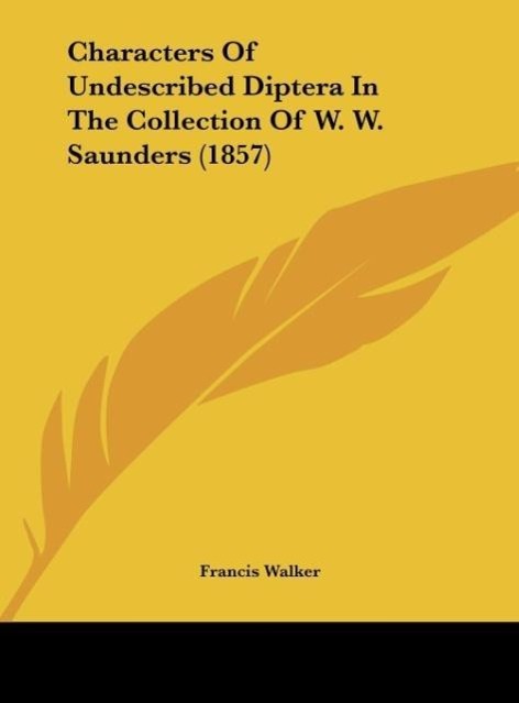 Characters Of Undescribed Diptera In The Collection Of W. W. Saunders (1857) - Walker, Francis
