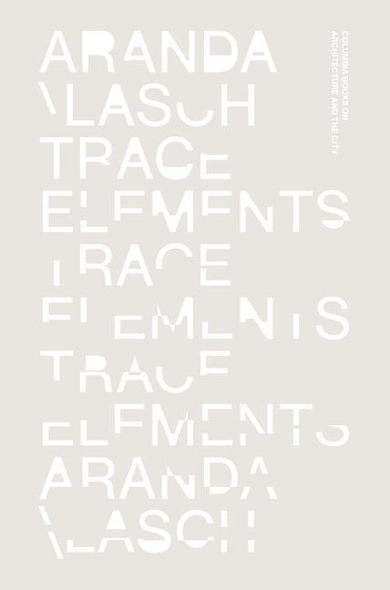 Aranda, B: Trace Elements - Aranda, Benjamin Lasch, Chris