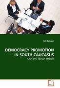 DEMOCRACY PROMOTION IN SOUTH CAUCASUS - Nelli Babayan
