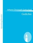 Gedichte - Gottsched, Johann Christoph