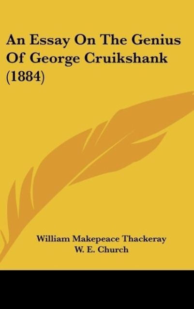 An Essay On The Genius Of George Cruikshank (1884) - Thackeray, William Makepeace