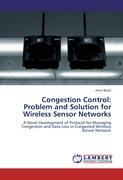 Congestion Control: Problem and Solution for Wireless Sensor Networks - Amit Bhati