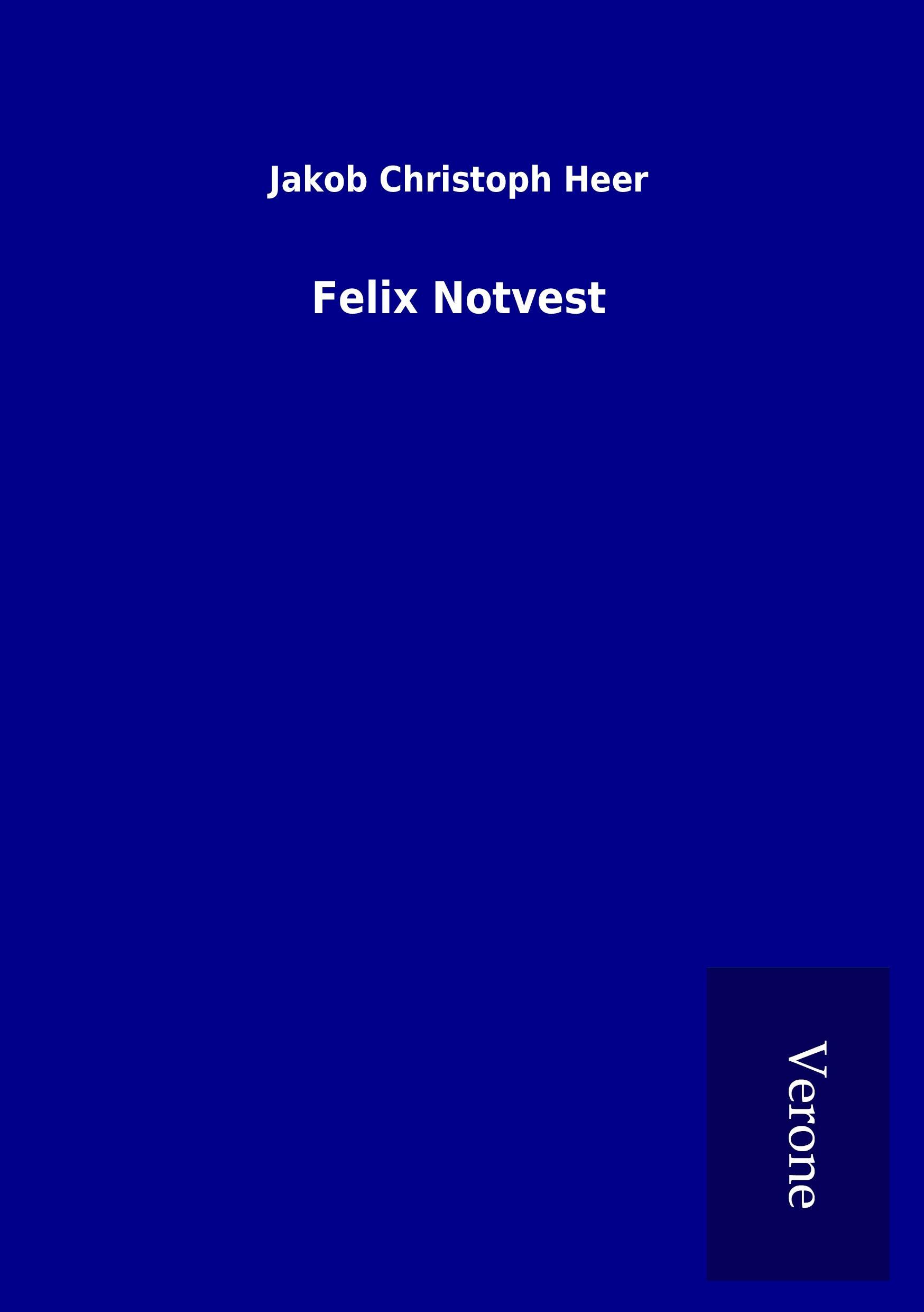Felix Notvest - Heer, Jakob Christoph