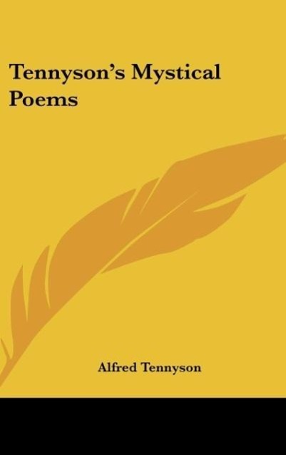 Tennyson s Mystical Poems - Tennyson, Alfred