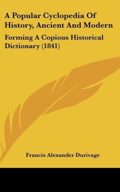 A Popular Cyclopedia Of History, Ancient And Modern - Durivage, Francis Alexander