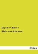 Bilder aus Schwaben - Hofele, Engelbert