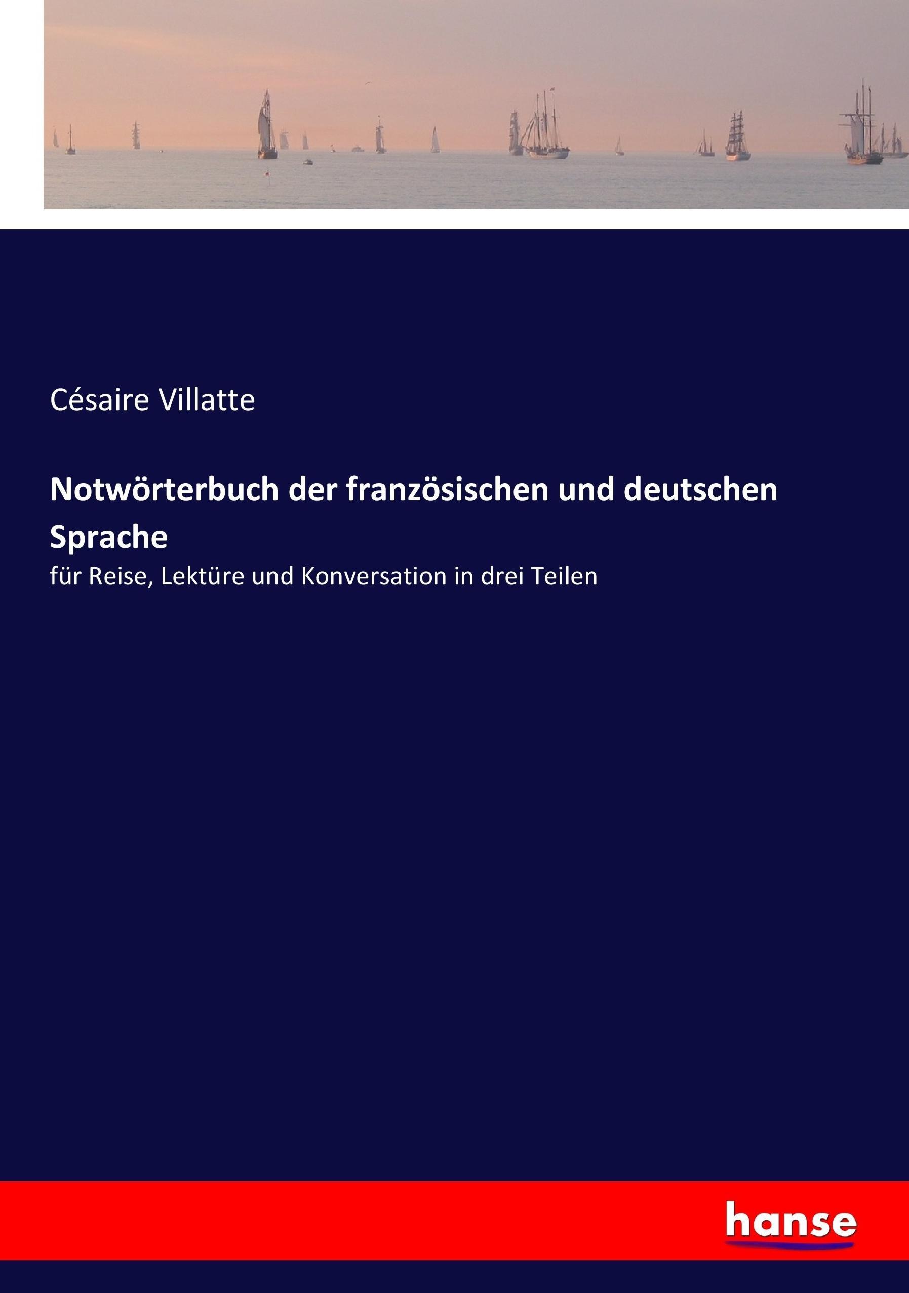 Notwoerterbuch der franzoesischen und deutschen Sprache - Villatte, Césaire