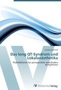 Das long QT-Syndrom und Lokalanaesthetika - Spalthoff, Cornelia