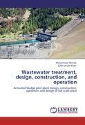 Wastewater treatment, design, construction, and operation - Ahmad, Muhammad Khan, Zahir-ud-din