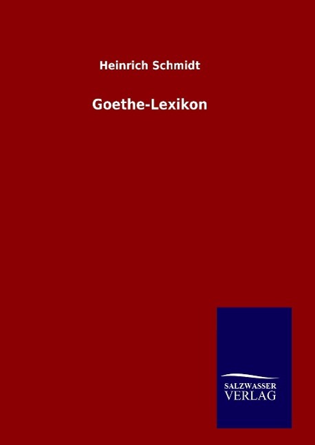 Goethe-Lexikon - Schmidt, Heinrich