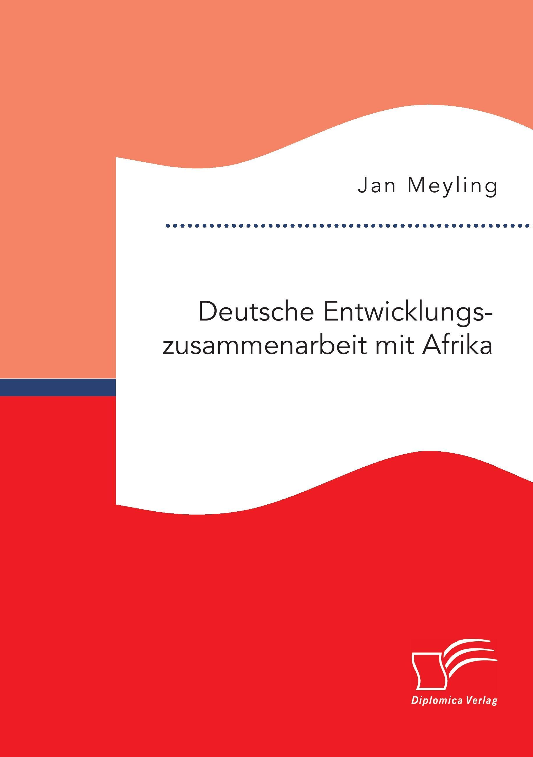 Deutsche Entwicklungszusammenarbeit mit Afrika Meyling, Jan