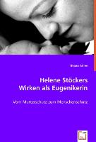 Helene Stoeckers Wirken als Eugenikerin - Jaehne, Bojana