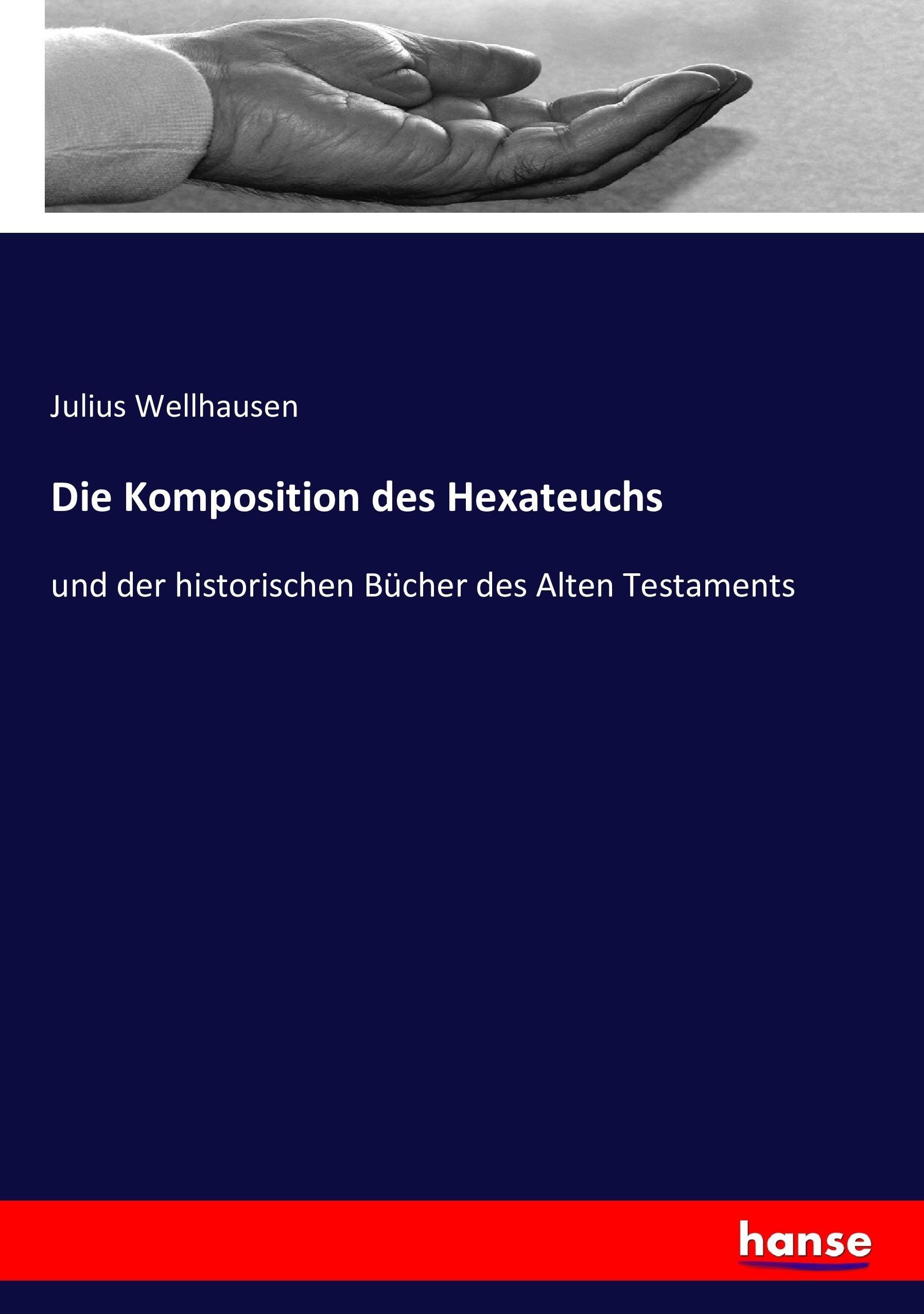 Die Komposition des Hexateuchs - Wellhausen, Julius