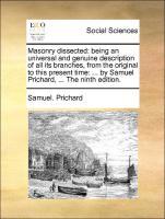 Prichard, S: Masonry dissected: being an universal and genui - Prichard, Samuel.