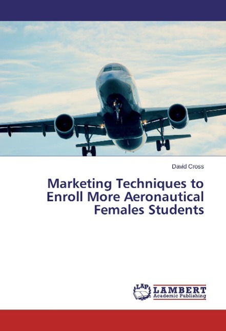 Marketing Techniques to Enroll More Aeronautical Females Students - Cross, David