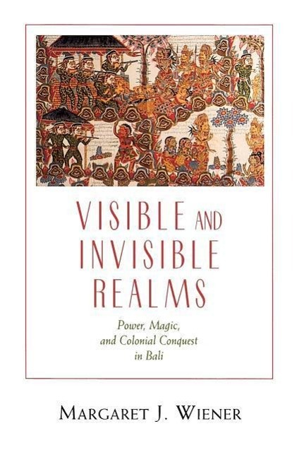 Wiener, M: Visible & Invisible Realms - Power, Magic, & Colo - Wiener, Margaret J.