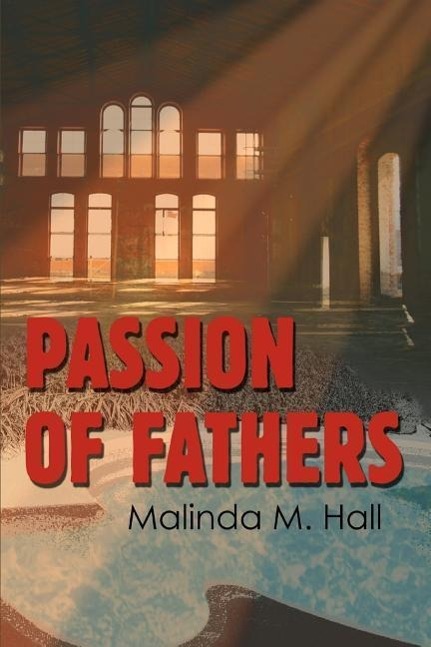 Passion of Fathers - Hall, Malinda M.