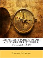 Gesammelte Schriften Des Verfassers Der Ostereier, Fuenfzehntes Baendhcen - Von Schmid, Christoph