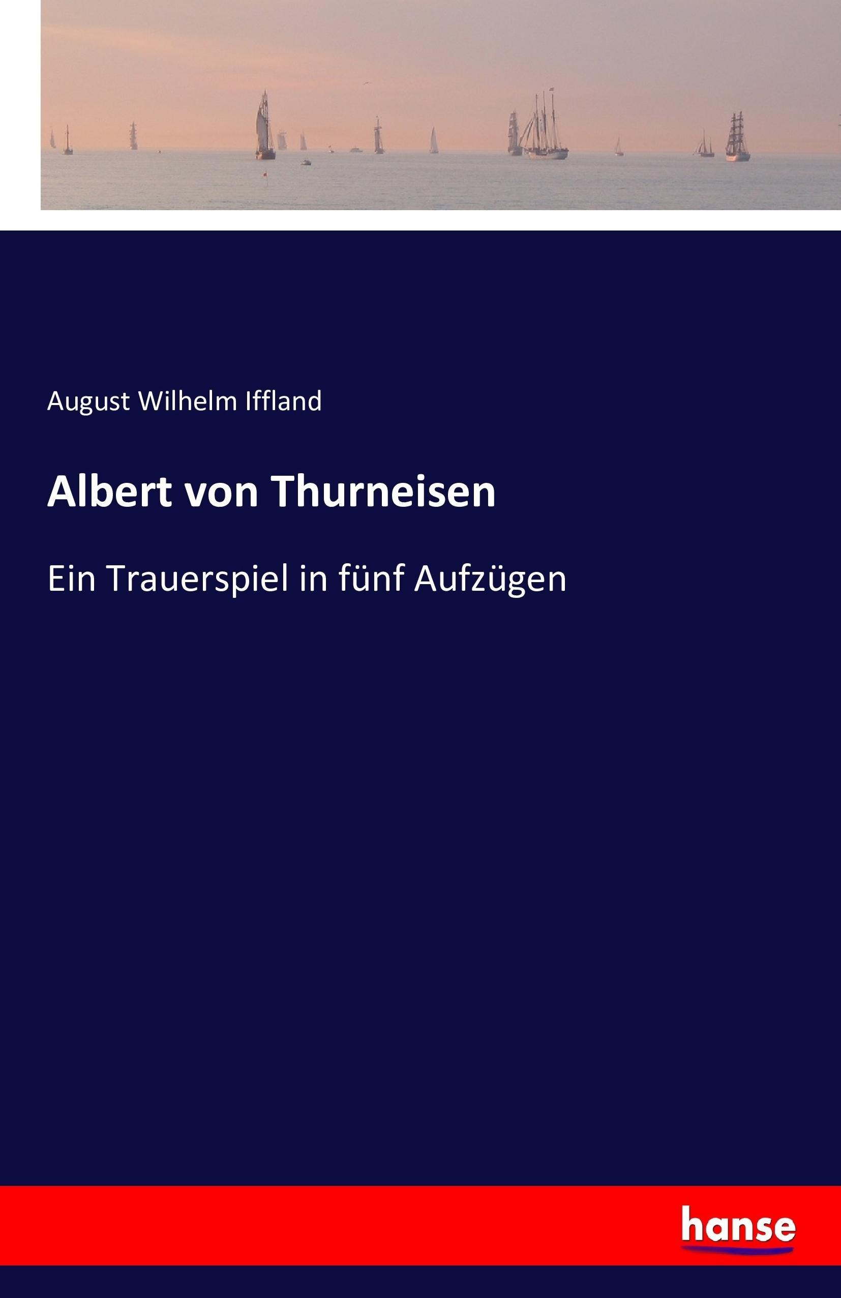 Albert von Thurneisen - Iffland, August Wilhelm