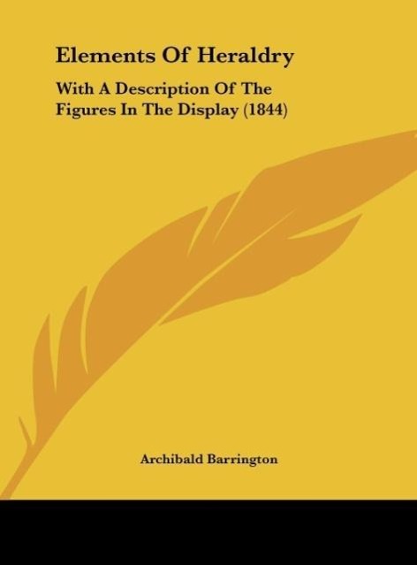 Barrington, A: Elements Of Heraldry - Barrington, Archibald