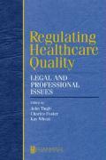 Regulating Healthcare Quality - Tingle, John Foster, Charles Wheat, Kay