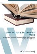 Javier Marías s Postmodern Praxis - Berg, Karen