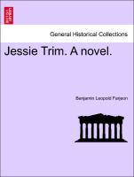 Farjeon, B: Jessie Trim. A novel. Vol. II. - Farjeon, Benjamin Leopold