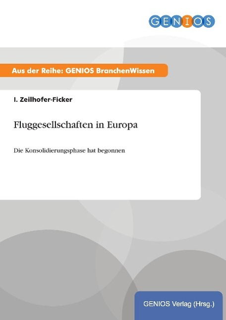 Fluggesellschaften in Europa - Zeilhofer-Ficker, I.