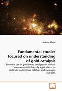 Fundamental studies focused on understanding of gold catalysis - Andreea Gluhoi