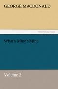 What s Mine s Mine - Volume 2 - MacDonald, George