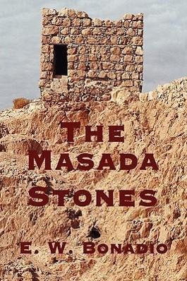 The Masada Stones - Bonadio, E. W.