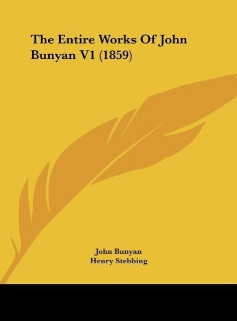 The Entire Works Of John Bunyan V1 (1859) - Bunyan, John
