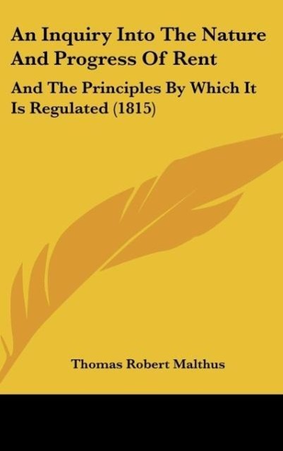 An Inquiry Into The Nature And Progress Of Rent - Malthus, Thomas Robert